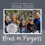 Moms in Progress: Anna Brink